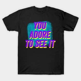 You Adore to See It- Green Bluish T-Shirt